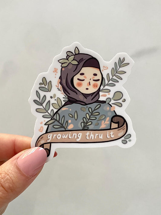 "Growing Thru It" Sticker