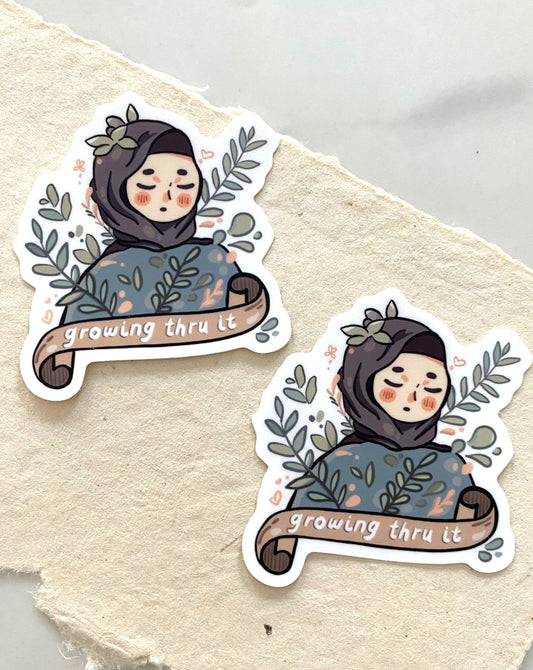 "Growing Thru It" Sticker